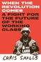 "When the Revolution Comes: A Fight for the Future of the Working Class. Chris Smalls." Ein Mann trägt viele Abzeichen.