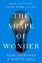 Alan Lightman: The Shape of Wonder, Buch