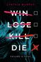 Cynthia Murphy: Win Lose Kill Die, Buch