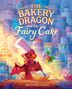 Devin Elle Kurtz: The Bakery Dragon and the Fairy Cake, Buch