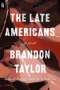 Brandon Taylor: The Late Americans, Buch