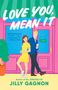 Jilly Gagnon: Love You, Mean It, Buch