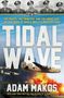 Adam Makos: Tidal Wave, Buch