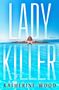 Katherine Wood: Ladykiller, Buch