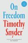 Text: "On Freedom, Timothy Snyder, New York Times Bestseller." Buchtitel in blau, Autorname in rot auf hellem Hintergrund., Buch