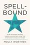 Molly Worthen: Spellbound, Buch