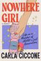 Carla Ciccone: Ciccone, C: Nowhere Girl, Buch