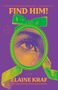 Elaine Kraf: Find Him!, Buch