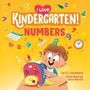 D J Steinberg: I Love Kindergarten!: Numbers, Buch