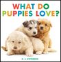 D J Steinberg: What Do Puppies Love?, Buch