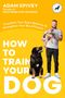 Adam Spivey: How to Train Your Dog, Buch