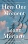 Liane Moriarty: Here One Moment, Buch