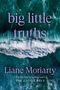 „big little truths“ oben, „Liane Moriarty“ darunter. Luftaufnahme von Wellen im Ozean., Buch