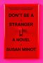 Susan Minot: Don't Be a Stranger, Buch