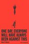 Omar El Akkad: One Day, Everyone Will Have Always Been Against This, Buch