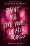 Titel: "Paint Me Like Your Dead Girls". Verschwommene Gesichter hinter rahmenlosen Bildern in pinkem Licht., Buch