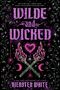 „Wilde and Wicked“, „She came for a fresh start. Magic and danger found her first.“, „Kiersten White“. Bunte Illustrationen., Buch
