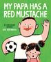 Leo Espinosa: My Papa Has a Red Mustache, Buch