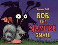 Andrea Zuill: Bob the Vampire Snail, Buch