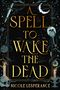 Nicole Lesperance: A Spell to Wake the Dead, Buch