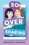 Elissa Brent Weissman: So Over Sharing, Buch