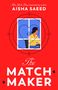Aisha Saeed: The Matchmaker, Buch