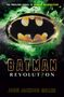 "The thrilling sequel to Batman: Resurrection. BATMAN REVOLUTION von John Jackson Miller. Logo mit dunklem, stilisiertem Fledermaussymbol vor grün-schwarzem Hintergrund.", Buch