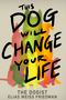 Elias Weiss Friedman: This Dog Will Change Your Life, Buch