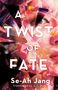 Text: "A Twist of Fate" und "Se-Ah Jang, Translated by S.L. Park". Hintergrund: fragmentierte, bunte Muster mit Gesichtsteilen., Buch