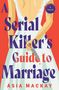 Asia Mackay: A Serial Killer's Guide to Marriage, Buch, Buch