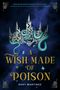 „A Wish Made of Poison“ von Ruby Martinez. Eine Krone und eine Schlange vor Nachthimmel mit Edelsteinen., Buch