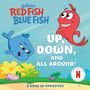 Random House: Up, Down, and All Around: A Book of Opposites (Dr. Seuss's Red Fish, Blue Fish), Buch