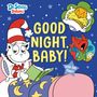 Random House: Good Night, Baby! with Dr. Seuss Babies, Buch, Buch