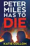 Katie Collom: Peter Miles Has to Die, Buch