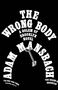 Text in geschwungener, weißer Schrift: "The Wrong Body, A Golem of Brooklyn Novel, Adam Mansbach." Eine große, silberne Schlüsselabbildung im Zentrum.