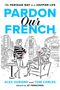 "The Parisian Way to a Happier Life" und "Pardon Our French". Zwei Männer trinken Wein in einer urbanen Szene., Buch