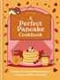 „A Perfect Pancake Cookbook“ von Eloise Goode. Illustration: Pfannkuchenstapel, Kanne, Honigglas, Katze und Blätter., Buch