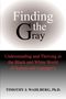Timothy J. Wahlberg: Finding the Gray, Buch