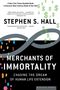 Stephen S Hall: Merchants of Immortality, Buch