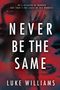 Luke Williams: Never Be The Same, Buch