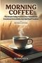 „MORNING COFFEE: The Simple Daily Practice...“ Eine Tasse Kaffee auf einem Buch, im Hintergrund Sonnenaufgang., Buch