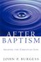 John P. Burgess: After Baptism, Buch