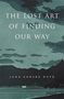 John Edward Huth: The Lost Art of Finding Our Way, Buch