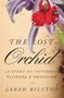 Sarah Bilston: The Lost Orchid, Buch
