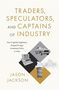 Jason Jackson: Traders, Speculators, and Captains of Industry, Buch