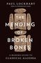 Paul Lockhart: The Mending of Broken Bones, Buch, Buch