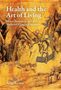 Antje Richter: Health and the Art of Living: Illness Narratives in Early Medieval Chinese Literature, Buch, Buch