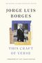 Jorge Luis Borges: This Craft of Verse, Buch