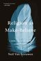 Neil van Leeuwen: Religion as Make-Believe, Buch