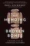 Paul Lockhart: The Mending of Broken Bones, Buch